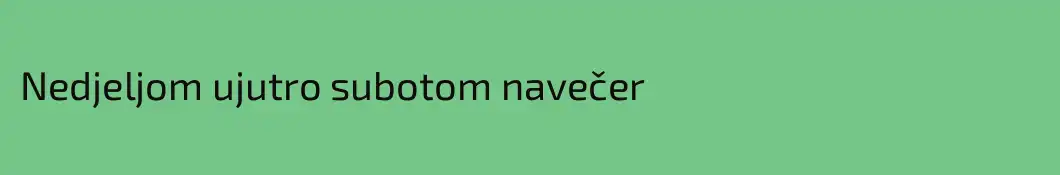 Nedjeljom ujutro subotom navečer